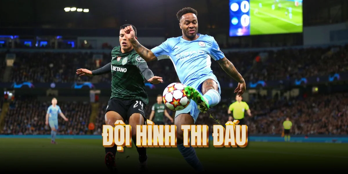 doi-hinh-thi-dau-sporting-vs-man-city